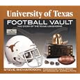  University of Texas Football Vault  by Steve Richardson, Mack Brown, and Darrell Royal