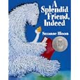 A Splendid Friend Indeed