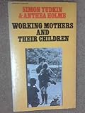 Working mothers and their chidren : a study for the Council for Children's Welfare