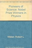 Pioneers of science : Nobel prize winners in physics