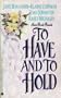 Avon Books Presents: To Have and to Hold