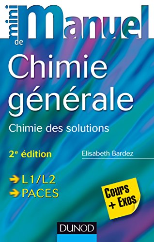 Download Mini Manuel de Chimie générale - 2e éd. : Chimie des Solutions Download Mini Manuel de Chimie générale - 2e éd. : Chimie des Solutions