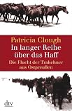 In langer Reihe über das Haff: Die Flucht der Trakehner aus Ostpreußen