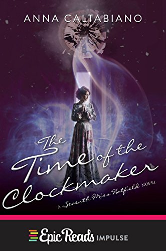 The Time of the Clockmaker (Seventh Miss Hatfield)