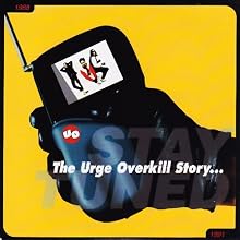 The Urge Overkill Story
