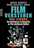 Film verstehen - Das Lexikon: Die wichtigsten Fachbegriffe zu Film und Neuen Medien - James Monaco