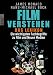 Film verstehen - Das Lexikon: Die wichtigsten Fachbegriffe zu Film und Neuen Medien