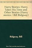 Harry takes his time : and other stories