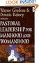 Pastoral Leadership for Manhood and Womanhood (Foundations for the Family Series)