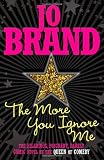 The More You Ignore Me