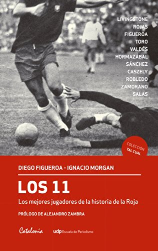 Los 11. Los mejores jugadores de historia de la Roja (Spanish Edition)