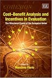 Cost-Benefit Analysis and Incentives In Evaluation: The Structural Funds of the European Union