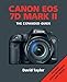 Canon EOS 7D MK II (Expanded Guides)