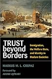Trust beyond Borders: Immigration, the Welfare State, and Identity in Modern Societies (Contemporary Political and Social Issues)