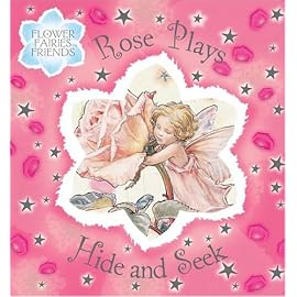 Rose Plays Hide And Seek: Based On The Original Flower Faries Books By Cicely Mary Barker (Flower Fairies Friends)
