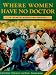 Books : Where Women Have No Doctor: A Health Guide for Women