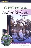 Georgia Nature Weekends: Fifty-Two Adventures in Nature (Falcon Guides Nature Weekends)