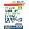 101 Sample Write-Ups for Documenting Employee Performance Problems: A Guide to Progressive Discipline & Termination