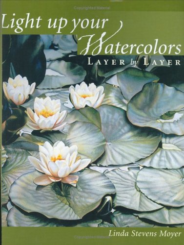 Light Up Your Watercolors Layer by Layer