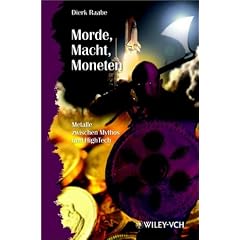 Morde, Macht, Moneten: Metalle zwischen Mythos und High-Tech