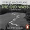 The Old Ways: A Journey on Foot