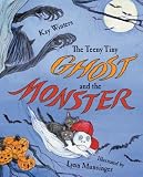 The Teeny Tiny Ghost and the Monster