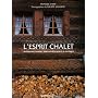 L'esprit chalet : Architecture, mobilier, objets et d�coration � la montagne