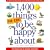 1,400 Things for Kids to Be Happy About