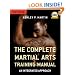 The Complete Martial Arts Training Manual: An Integrated Approach