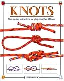 Knots: Step-by-Step Instructions for Tying More Than 50 Knots