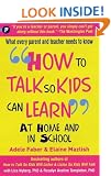 How to Talk So Kids Can Learn: At Home and in School