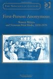 First-Person Anonymous: Women Writers and Victorian Print Media, 1830-70 (Nineteenth Century Series)