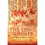 The Long Summer: How Climate Changed Civilizationby Brian Fagan