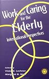Working and Caring for the Elderly: International Perspectives