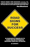 Road Signs for Success: 99 Powerful Principles to Guide You on the Road to Personal Achievement
