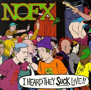 NOFX - I Heard They Suck...Live - Zortam Music