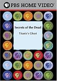  : Secrets of the Dead: Titanic's Ghost