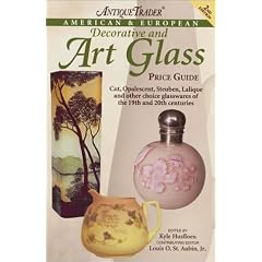 Antique Trader's American & European Decorative & Art Glass Price Guide by Kyle Husfloen and Louis O. St Aubin