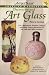 Book Antique Trader American & European Decorative and Art Glass Price Guide (Antique Trader's American & European Decorative & Art Glass Price Guide, 2nd 