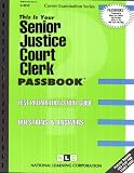 Review National Learning Corp  / Senior Justice Court Clerk (Career Examination Series)