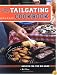 The Tailgating Cookbook: Recipes for the Big Game