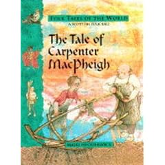 Carpenter Macpheigh: A Folk Tale from Scotland (Folk Tales of the World)