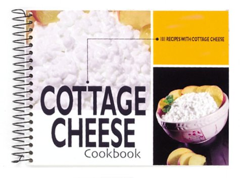 Cottage Cheese Cookbook: 101 Recipes with Cottage Cheese
