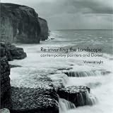 Re-inventing the Landscape: Contemporary Painters and Dorset (Sense of Place)