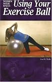 Women With Balls: Using Your Exercise Ball