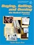 Buying, Selling, and Owning the Medical Practice (Practice Success Series)