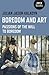 Boredom and Art: Passions Of The Will To Boredom
