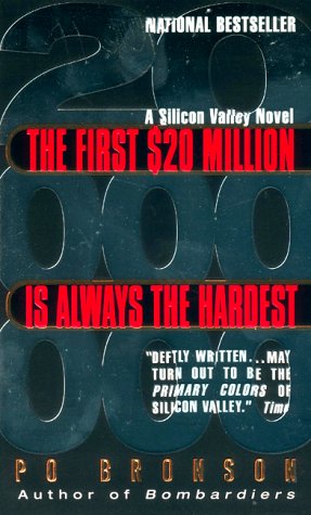 The First $20 Million Is Always the Hardest:: A Novel