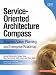 Service Oriented Architecture Compass: Business Value, Planning, and Enterprise Roadmap (The developerWorks Series)