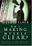Am I Making Myself Clear?: Secrets of the World`s Greatest Communicators